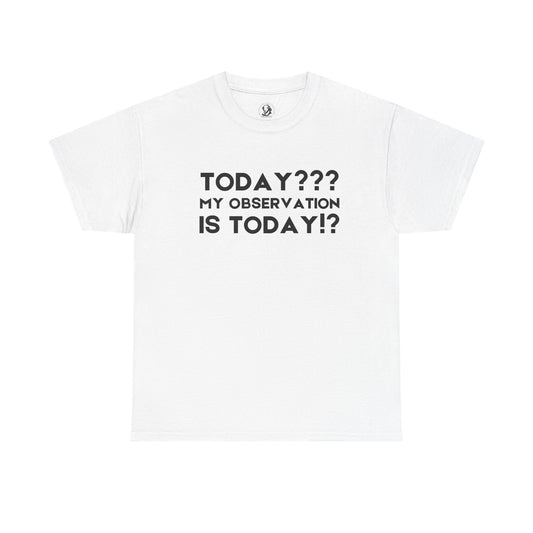 My Observation is Today? - Classroom Clapbacks: Heavy Cotton Tee, Funny Teaching Gift, Things Teachers Say Under Their Breath