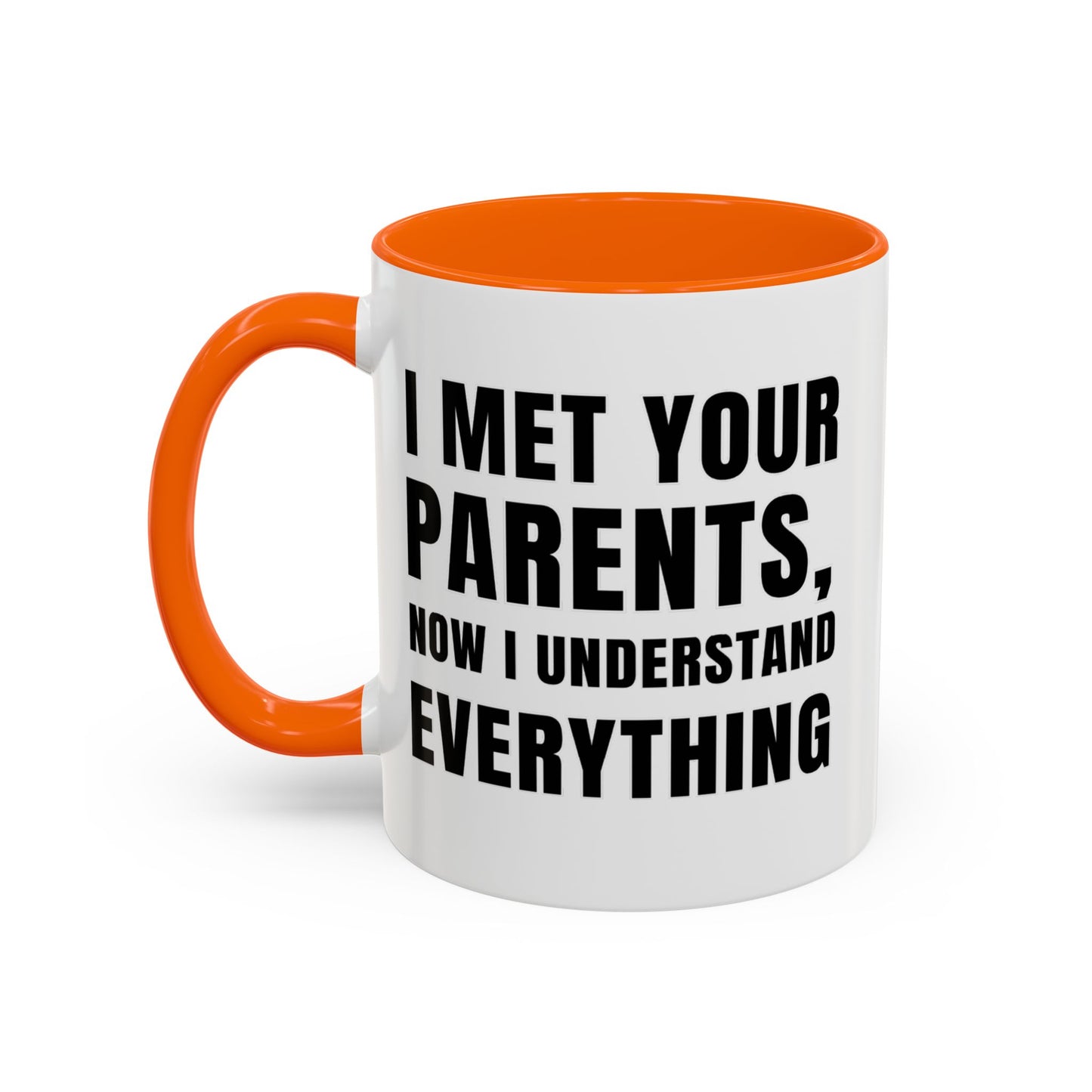 I Met Your Parents, Now I Understand Everything - Classroom Clapback: Funny Teacher Mug Accent Coffee Mug (11, 15oz)