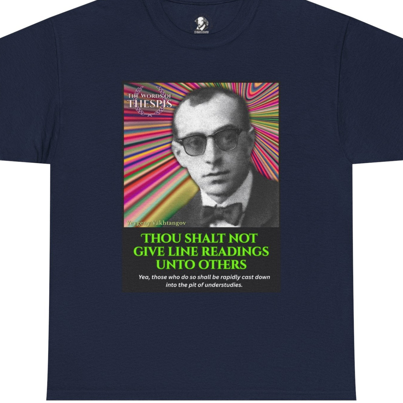 Theatre Scriptures: "Thou Shalt Not Give Line Readings" - Words of Thespis - Gifts for Actors, Drama Teachers, Unisex Cotton Top