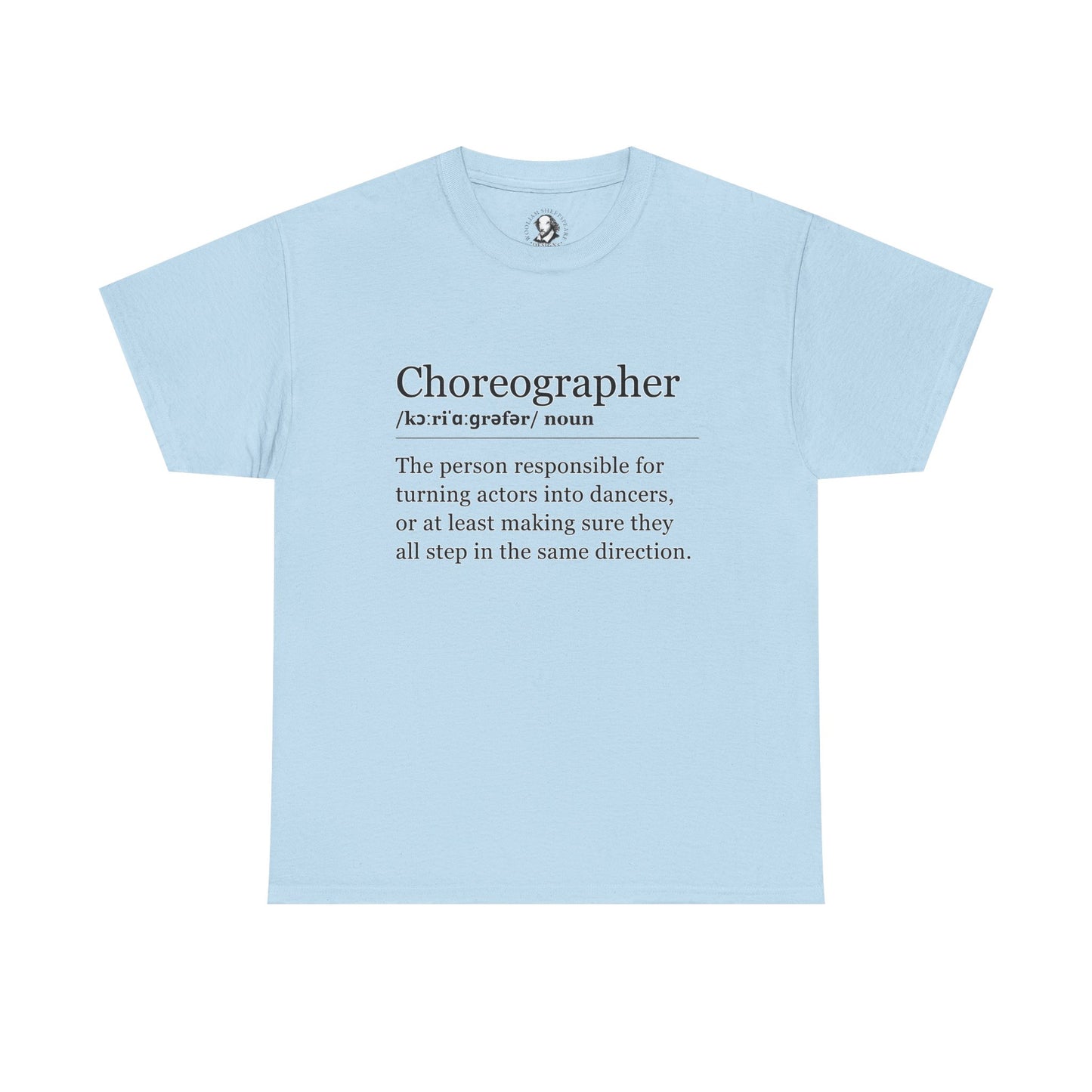 Theater Definitions: Choreographer, Unisex Tee, Performing Arts Shirt, Theater Lover Gift, Drama Teacher Tee, Actor Gift