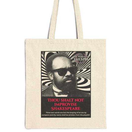 Ira Aldridge Tote Bag - Actor's Commandment Funny Theatre Cotton Bag