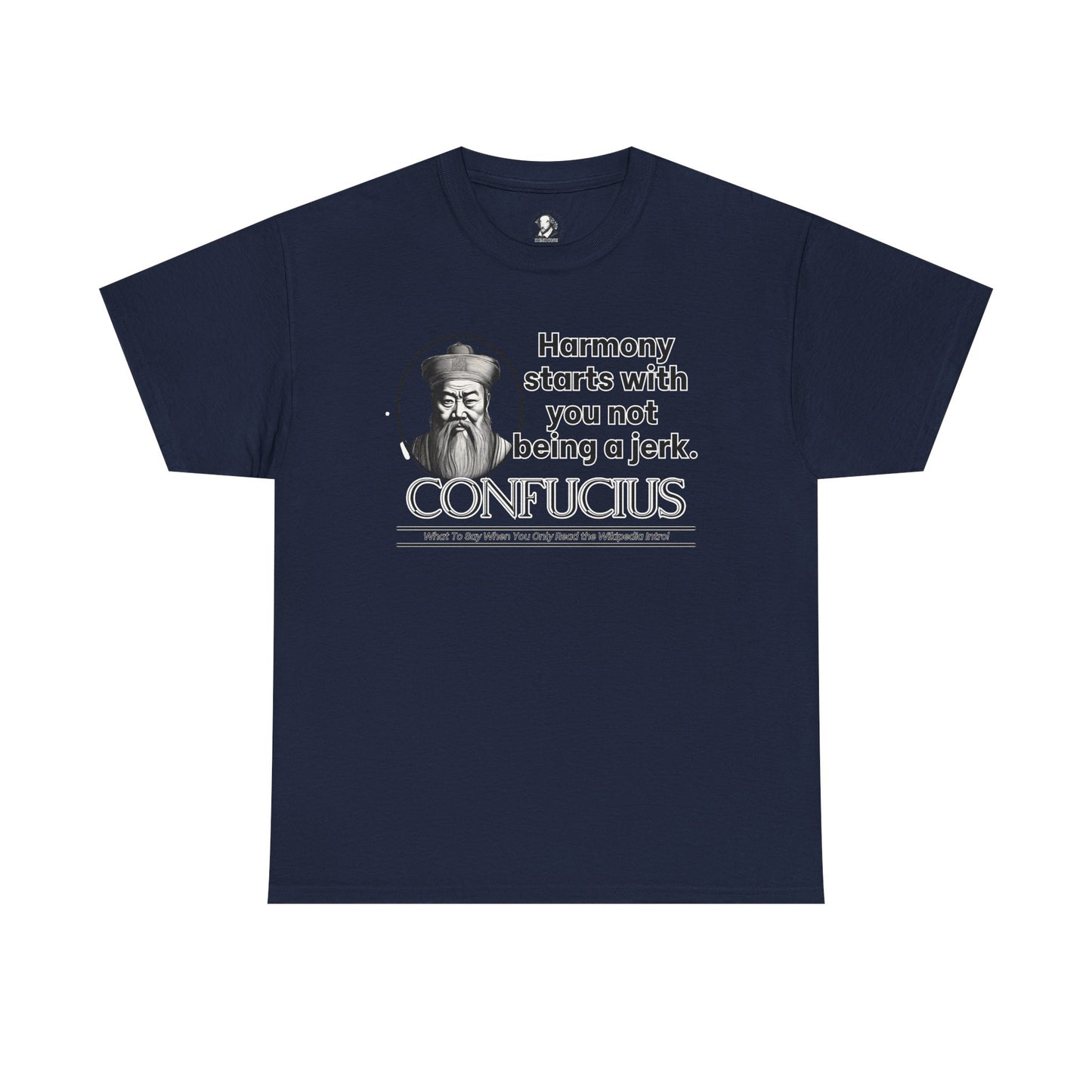 Confucius Parody Tee - Funny Eastern Philosophy Shirt - Harmony Starts With You Not Being a Jerk