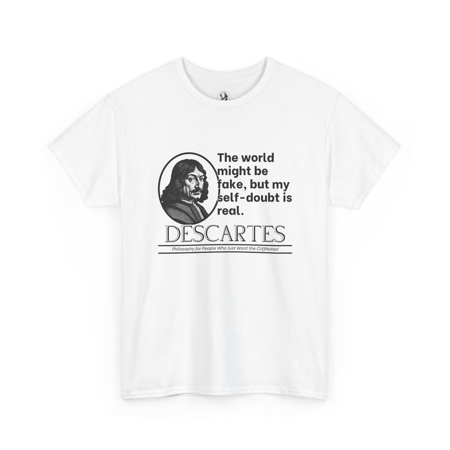 Descartes Funny Philosophy Tee - I Think Therefore I Panic - World Might Be Fake, But My Self-Doubt is Real