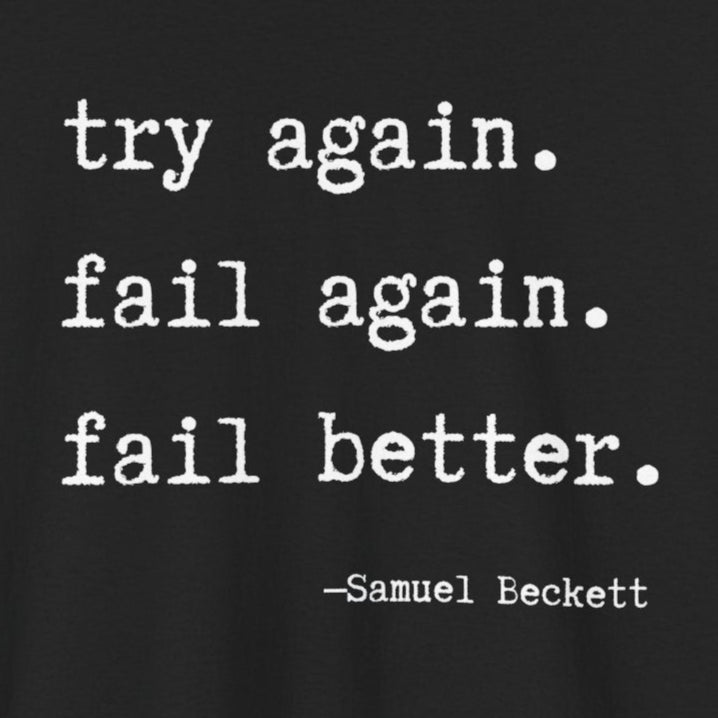 Samuel Beckett Quote Tee - 'Fail Better'