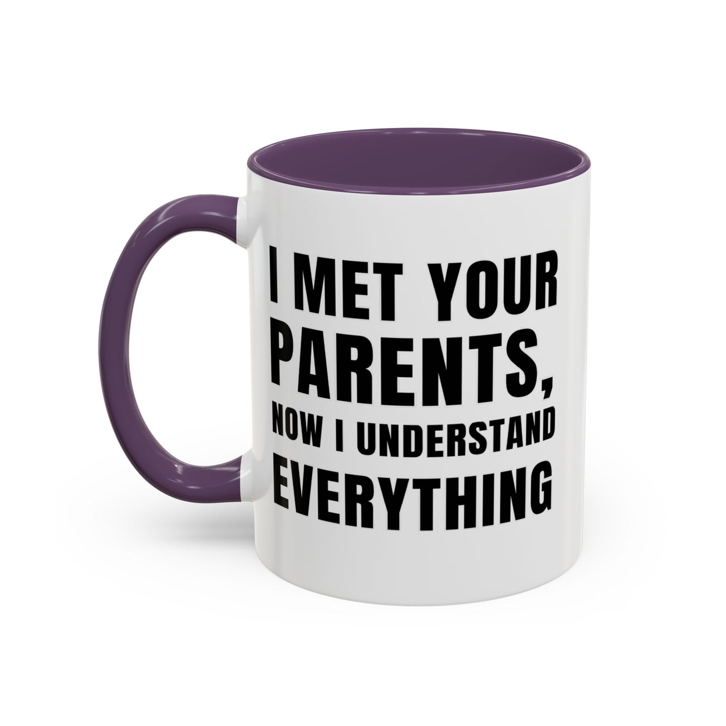 I Met Your Parents, Now I Understand Everything - Classroom Clapback: Funny Teacher Mug Accent Coffee Mug (11, 15oz)