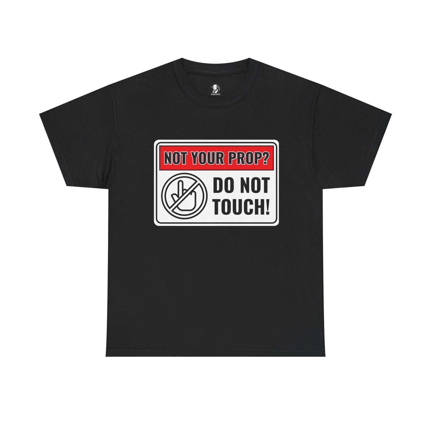 Not Your Prop? Do Not Touch - Funny Theater Warning Sign Gift for Actors, Stage Crew, Theatre Enthusiasts, Prop Masters, Costume Designers