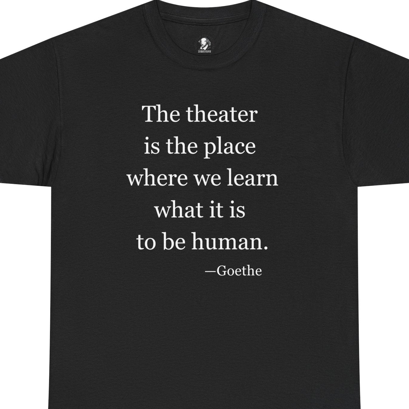 Goethe Theater Quote Tee - 'What it is to be human'