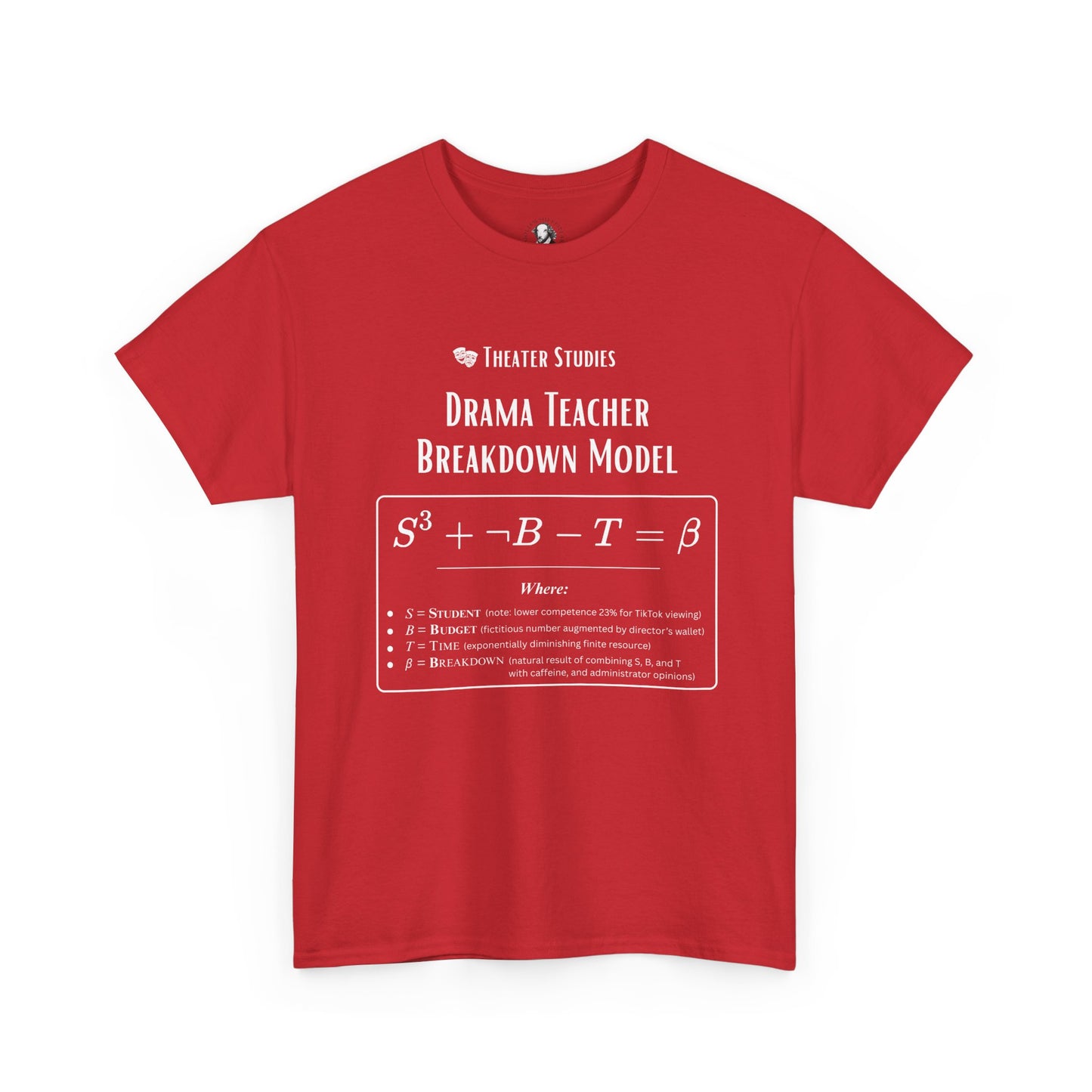 Theatre Math - Drama Teacher Breakdown Model | Funny Theater Teacher Shirt | Scientific Theater Collection | Drama Department Gift
