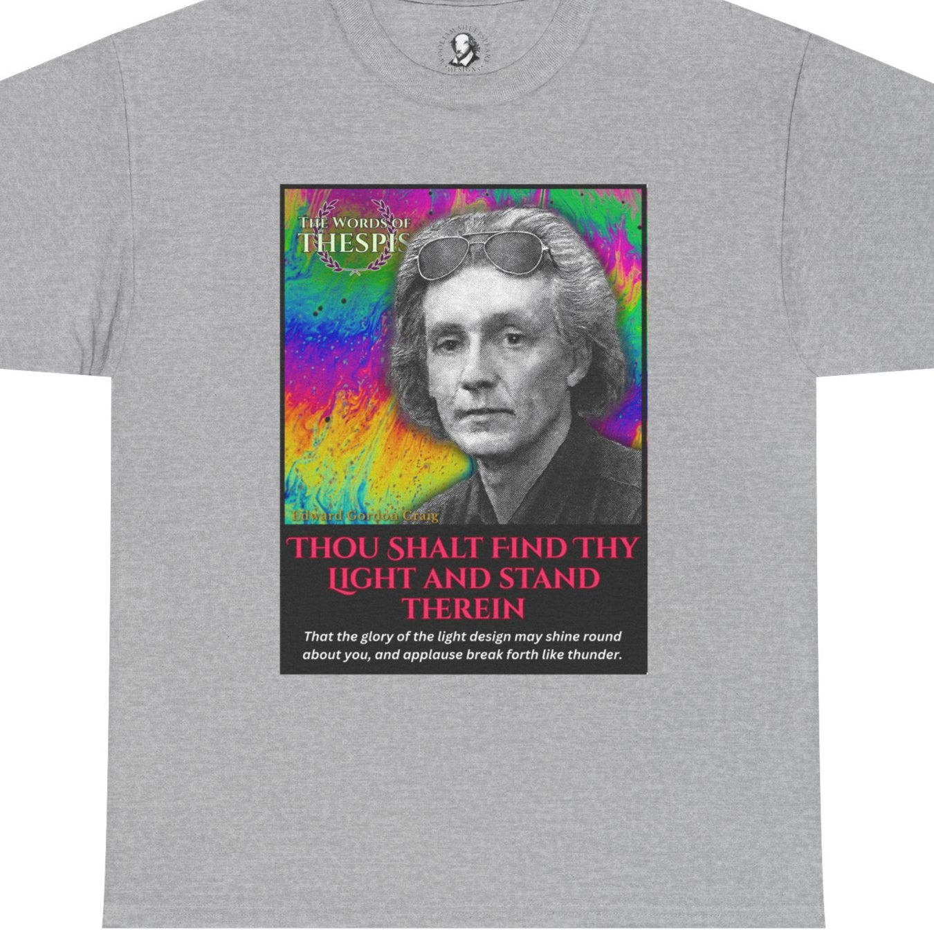 Theatre Scriptures: "Thou Shalt Find Thy Light ..." - Words of Thespis - Gifts for Actors, Drama Teachers, Unisex Cotton Top