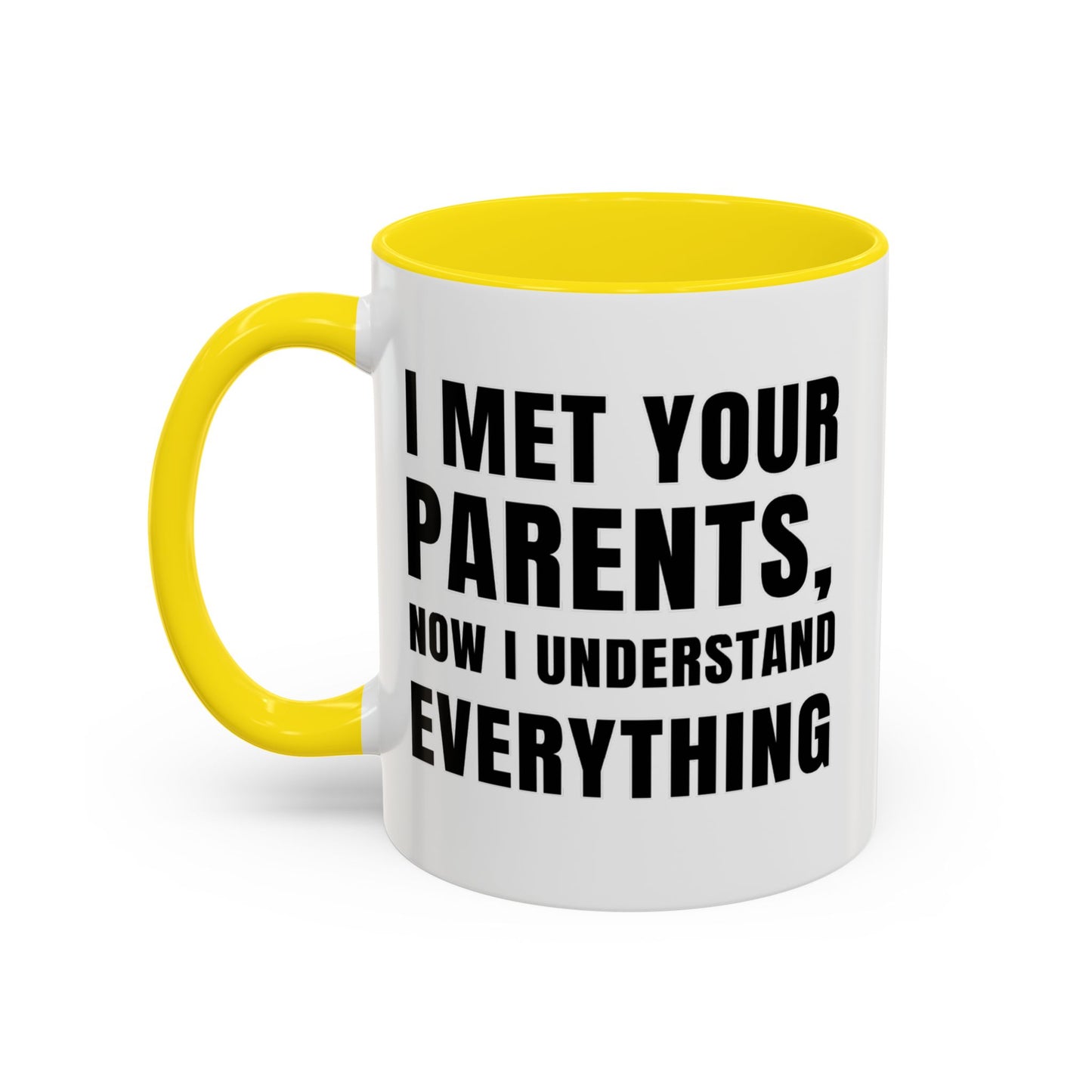 I Met Your Parents, Now I Understand Everything - Classroom Clapback: Funny Teacher Mug Accent Coffee Mug (11, 15oz)