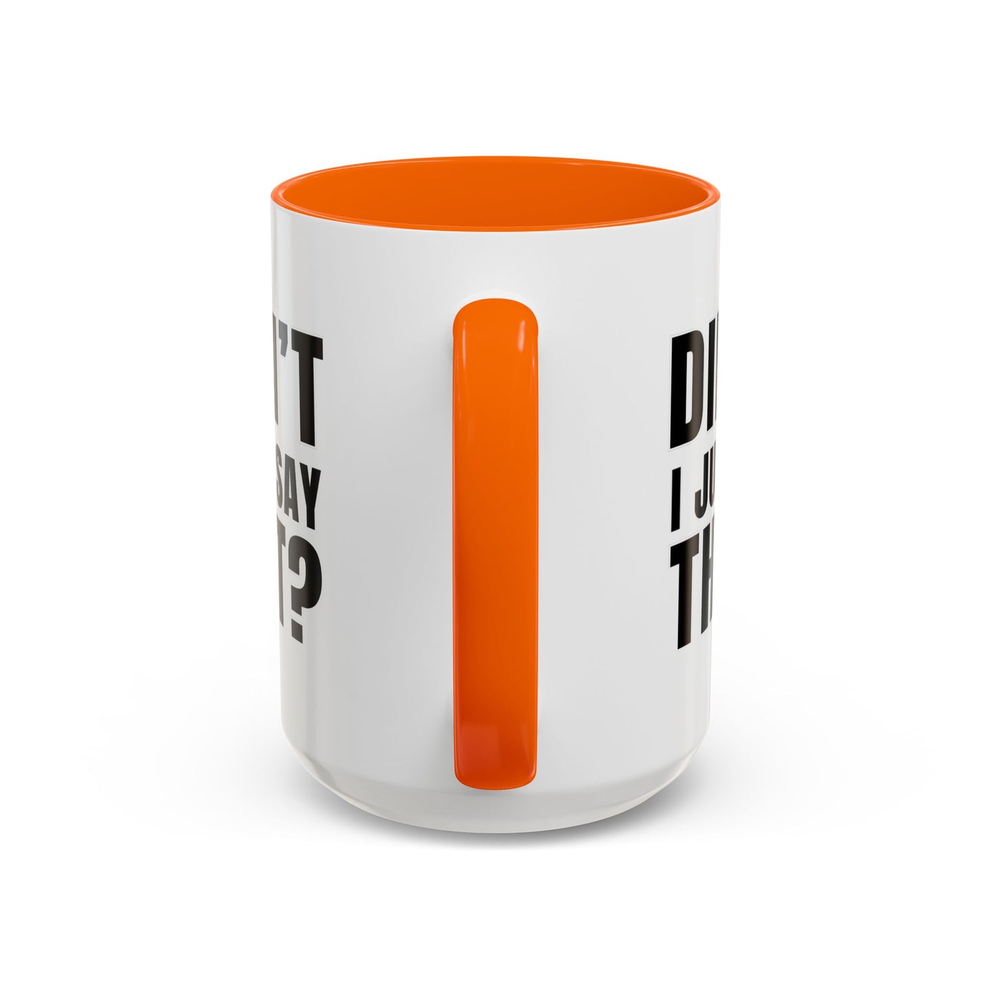 Didn't I Just Say That - Classroom Clapback: Accent Coffee Mug (11, 15oz)