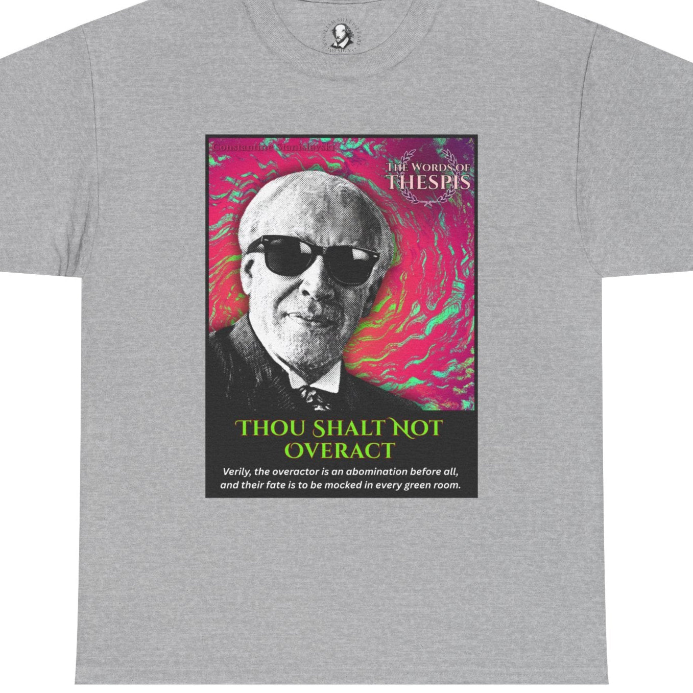Theatre Scriptures: "Thou Shalt Not Overact!" - Words of Thespis - Gifts for Actors, Drama Teachers, Unisex Cotton Top