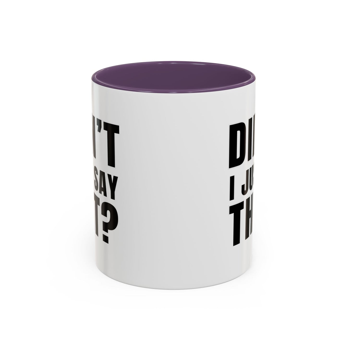 Didn't I Just Say That - Classroom Clapback: Accent Coffee Mug (11, 15oz)