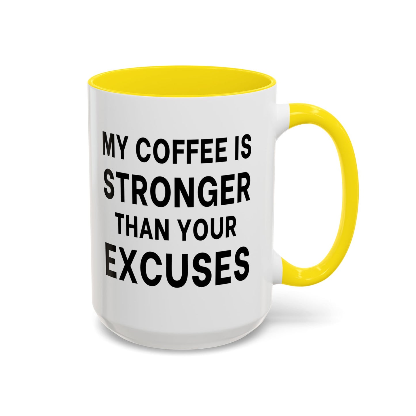 My Coffee Is Stronger Than Your Excuses - Classroom Clapback: Funny Teacher Mug, Accent Coffee Mug (11, 15oz)