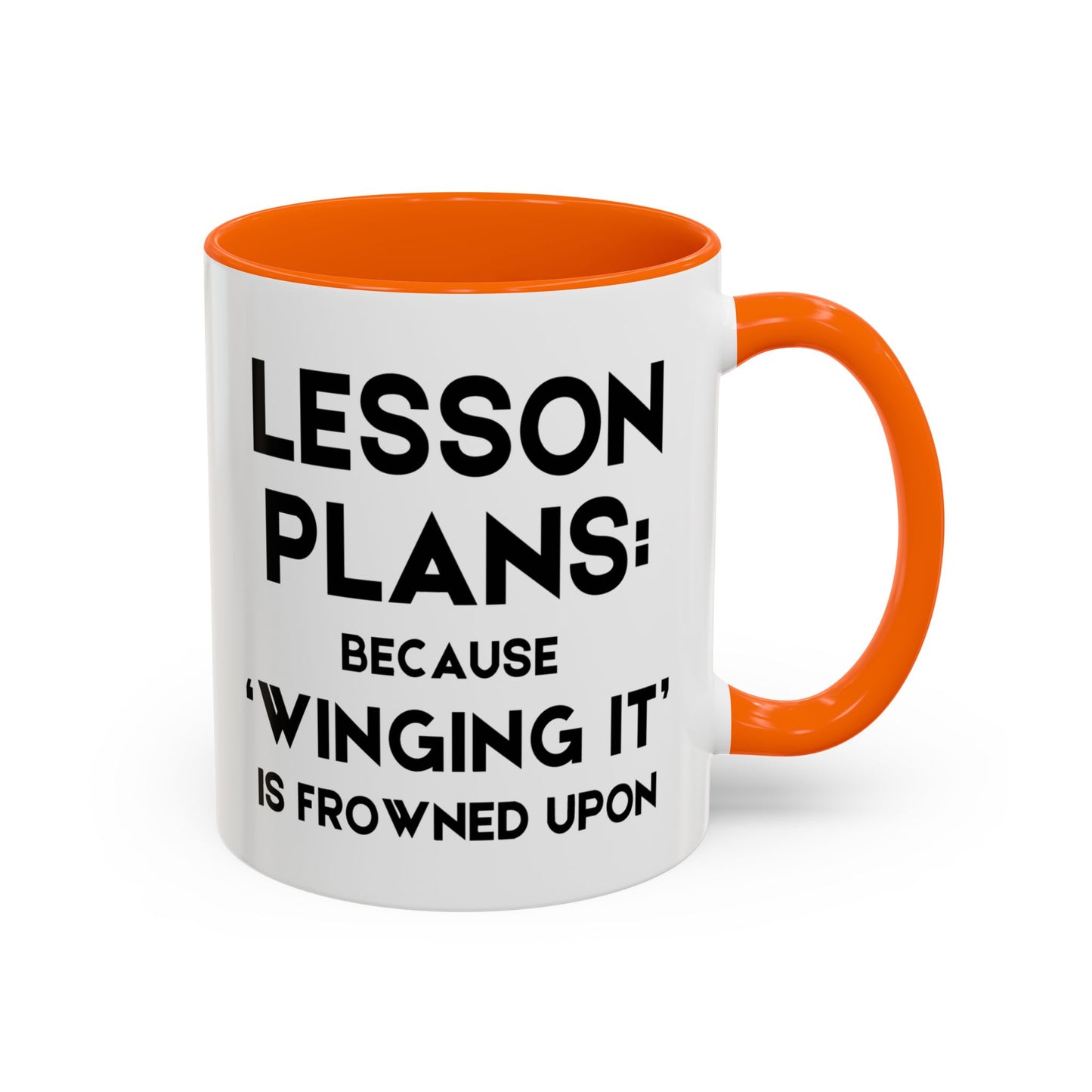 Lesson Plans, Because 'Winging It' Is Frowned Upon - Classroom Clapback: Funny Teacher Mug, Accent Coffee Mug (11, 15oz)