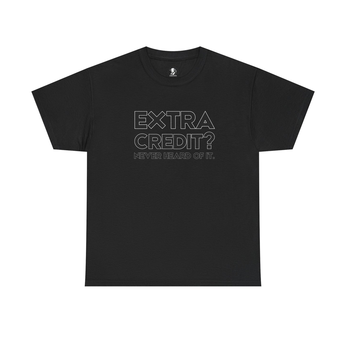 Extra Credit? Never Heard of It - Classroom Clapback: Funny Teacher Tee - Educator Stress Relief Gift, Back to School Shirt