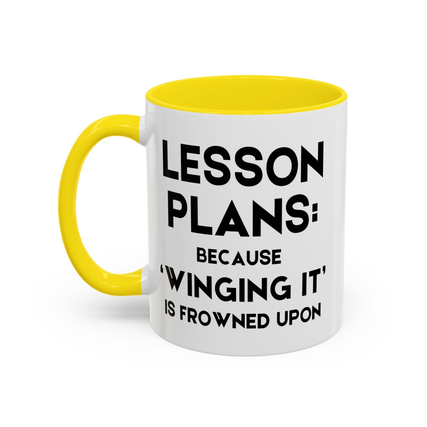 Lesson Plans, Because 'Winging It' Is Frowned Upon - Classroom Clapback: Funny Teacher Mug, Accent Coffee Mug (11, 15oz)