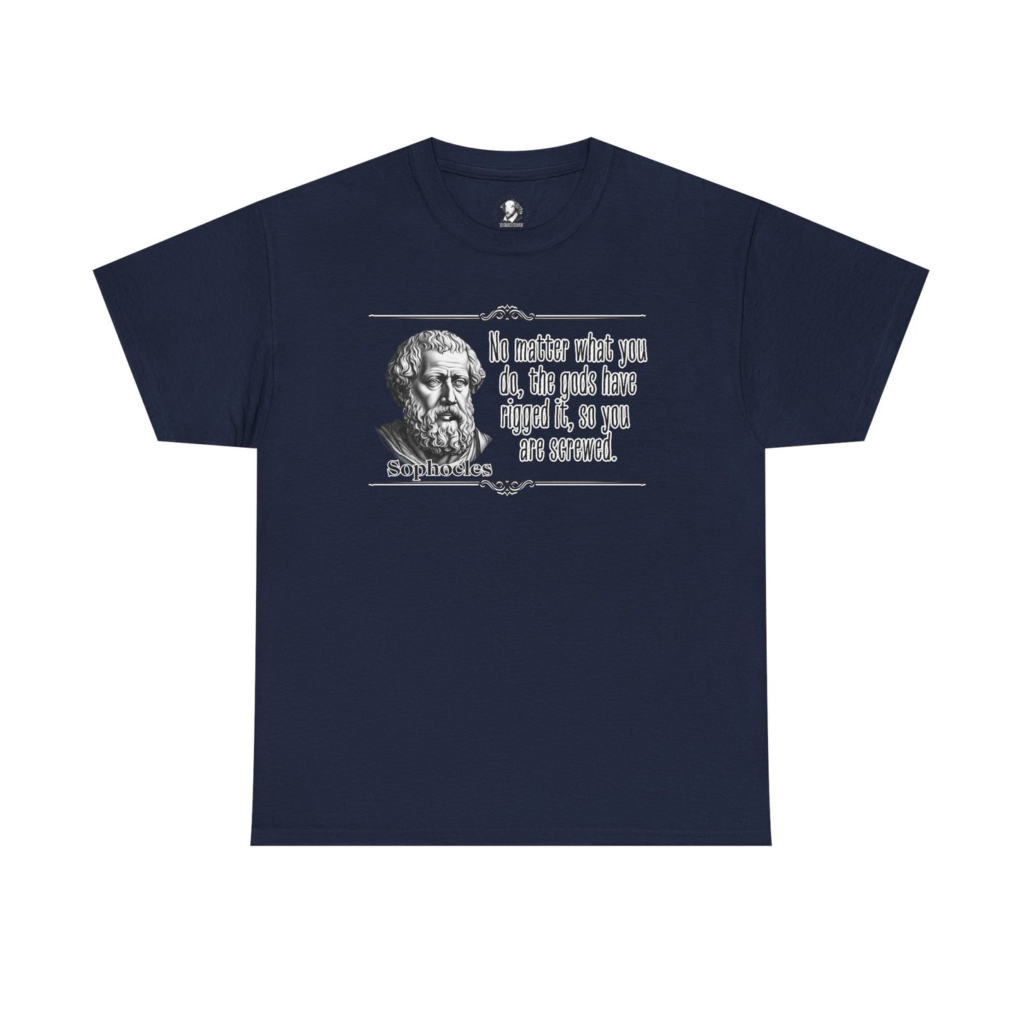 Sophocles: Distilled Drama - Fate is Gonna Get You Anyway, 100% Cotton Tee