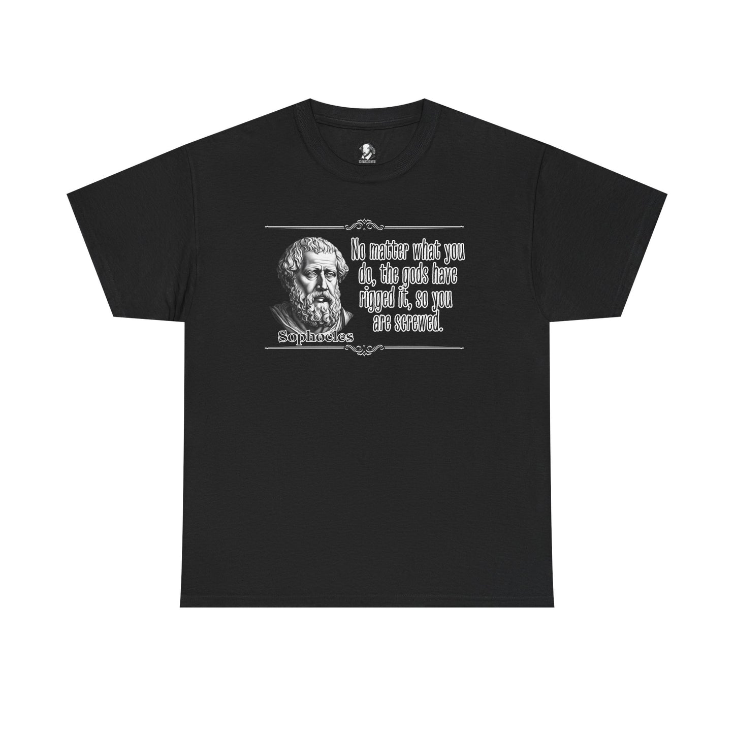 Sophocles: Distilled Drama - Fate is Gonna Get You Anyway, 100% Cotton Tee
