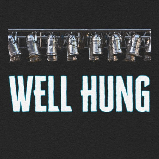 Well Hung Theater Lighting T-Shirt - Funny Stage Crew Gift for Techies & Theater Lovers