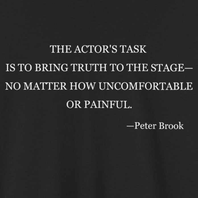 Peter Brook Quote Tee - 'Bring Truth to the Stage'
