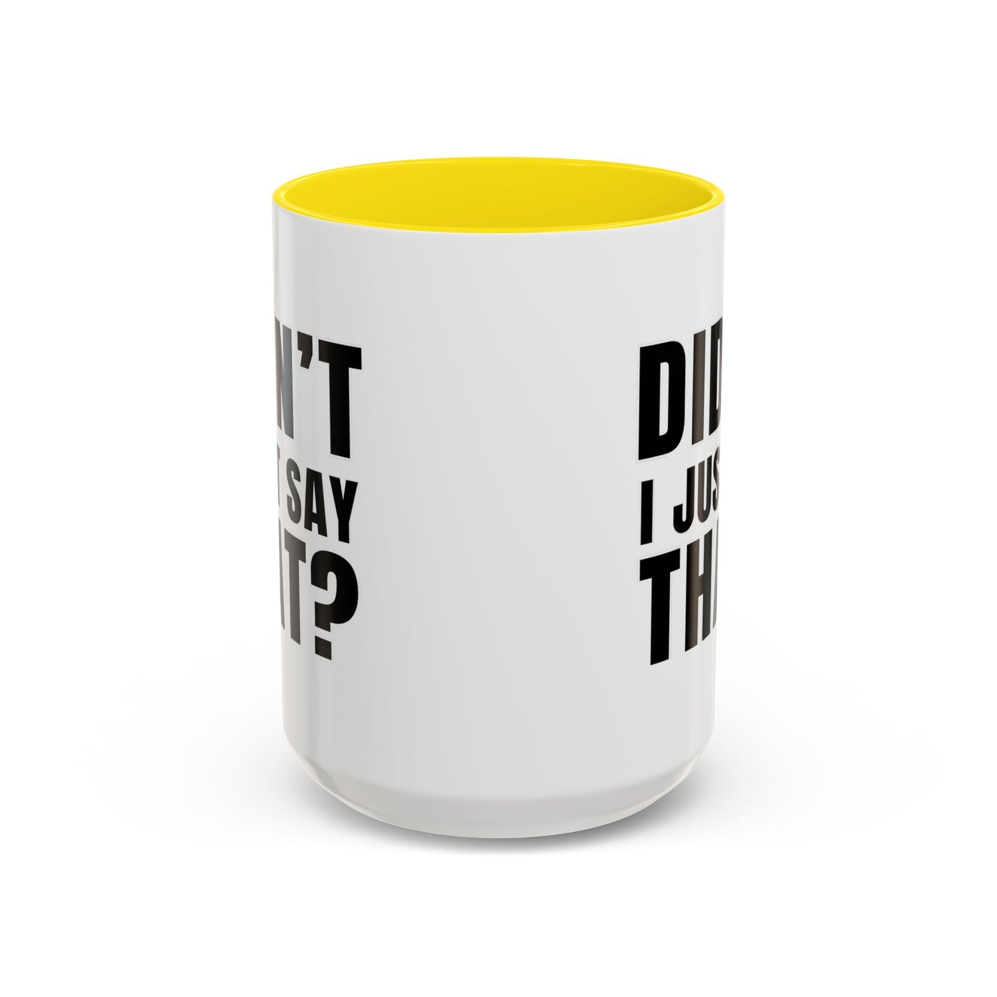 Didn't I Just Say That - Classroom Clapback: Accent Coffee Mug (11, 15oz)