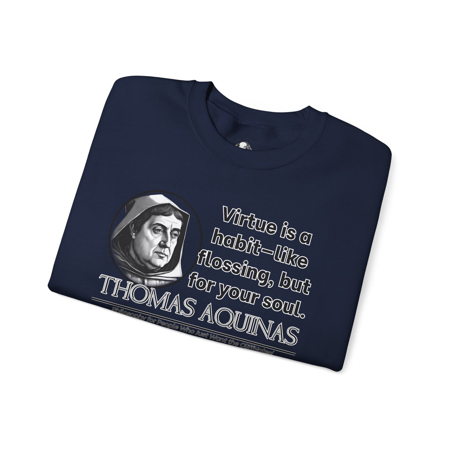Thomas Aquinas Funny Catholic Philosophy Shirt - Virtue Is Like Flossing for Your Soul - Scholastic Humor Sweatshirt
