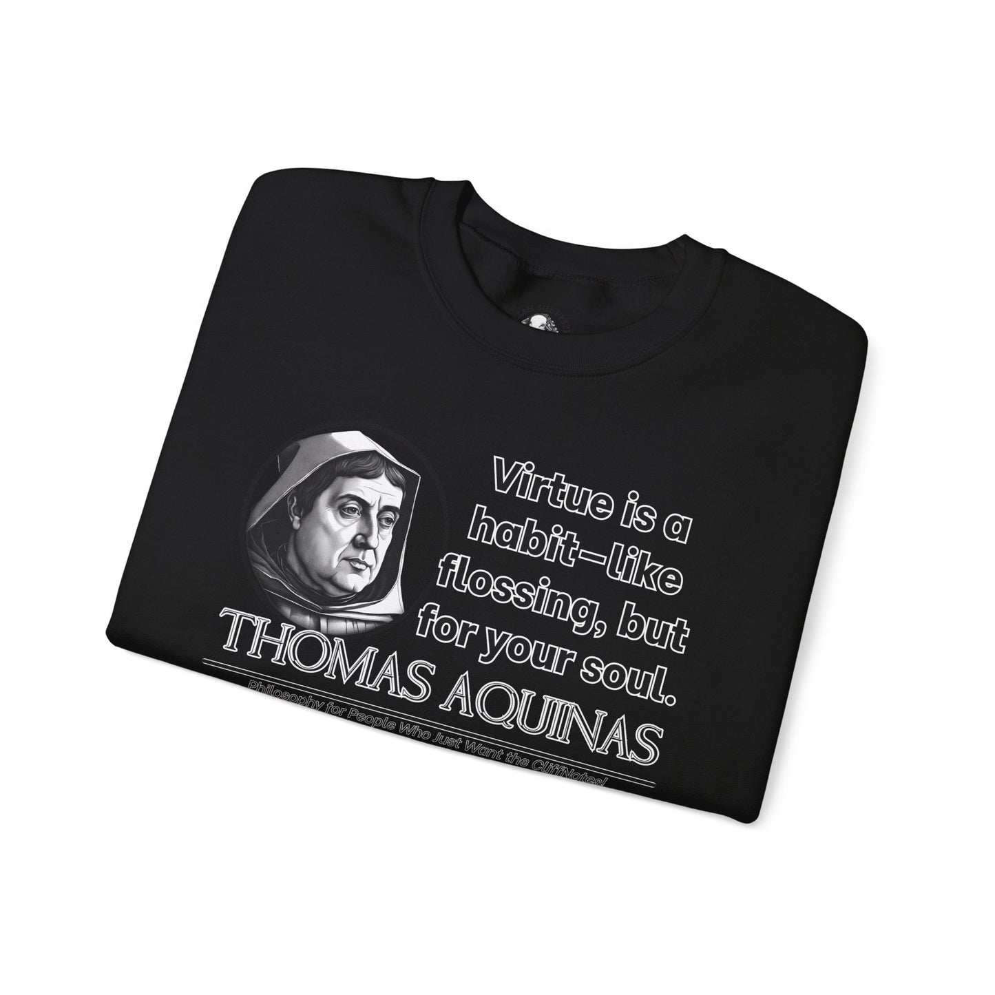 Thomas Aquinas Funny Catholic Philosophy Shirt - Virtue Is Like Flossing for Your Soul - Scholastic Humor Sweatshirt
