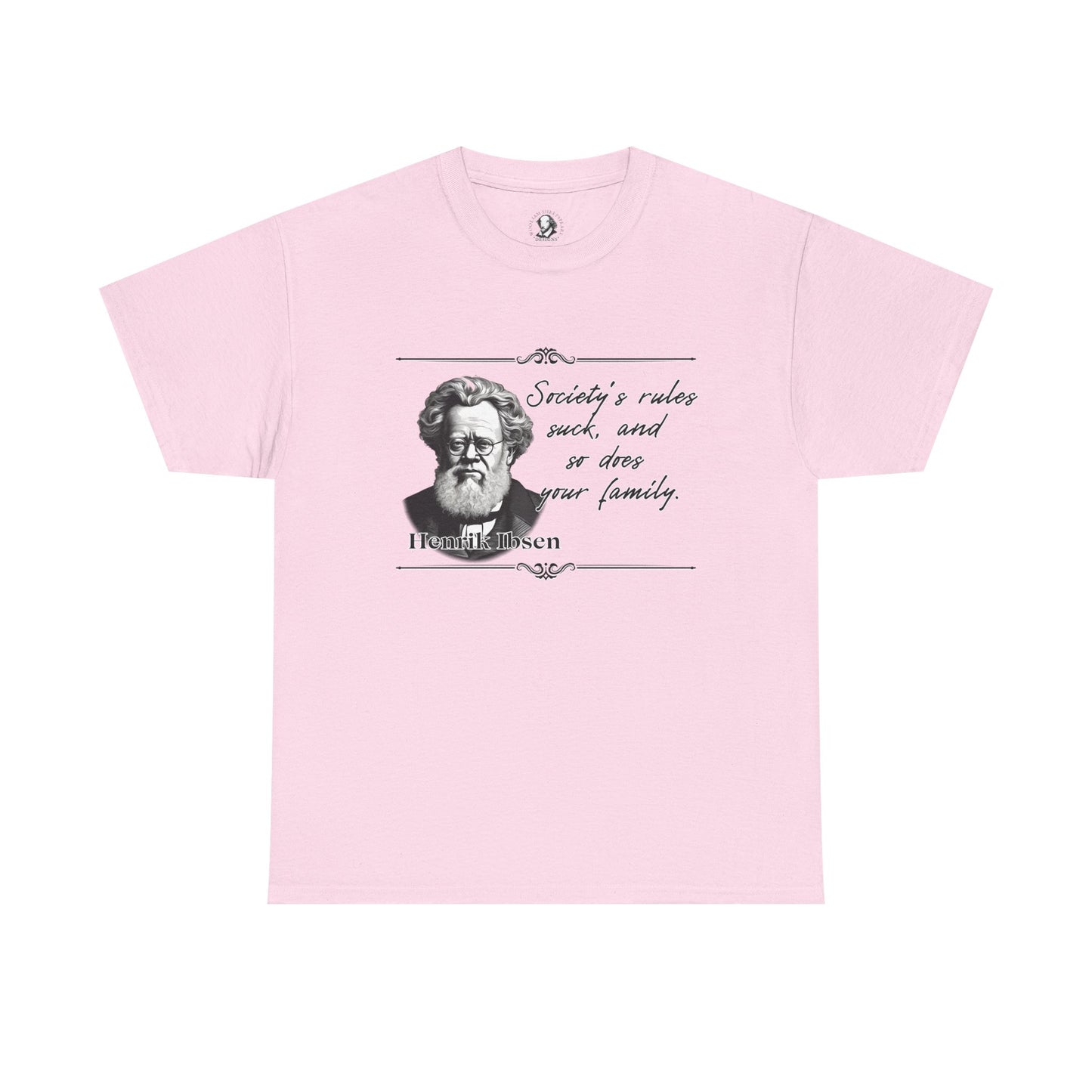Henrik Ibsen, Literary Statement Tee, Unisex Shirt, Henrik Ibsen Funny Quote, Theater Lover Gift, Drama Buff Apparel, Classic Literature