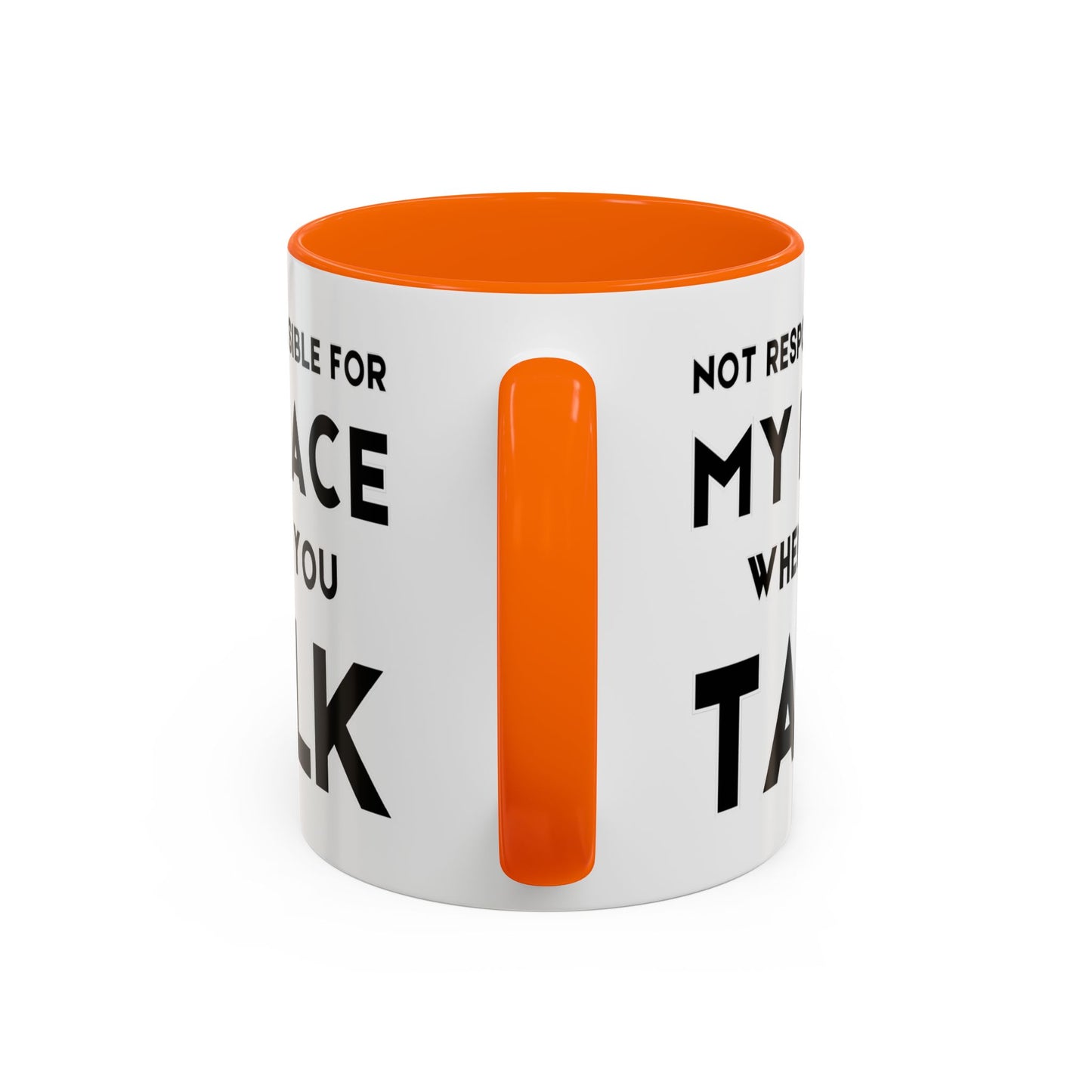 Not Responsible For My Face When You Talk - Expressive Teacher Mug
