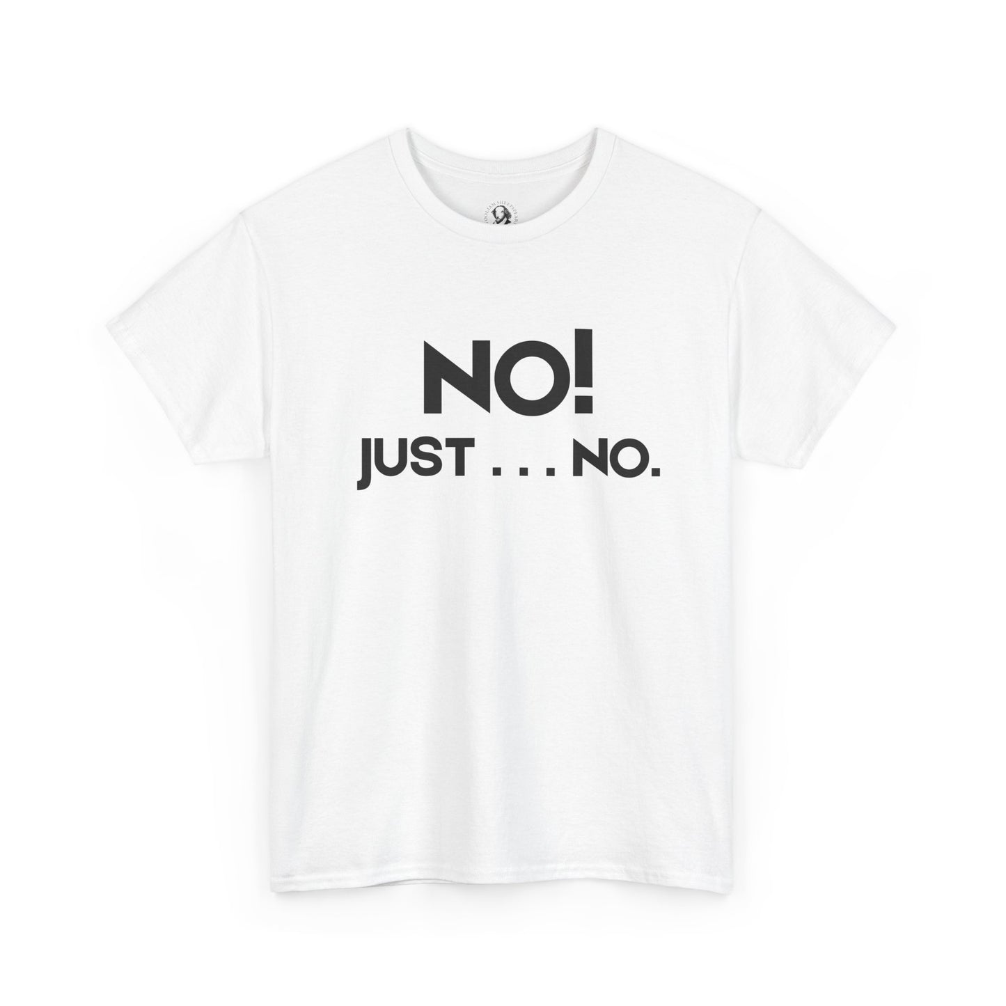 No! Just . . . No. - Classroom Clapback: Funny Teacher Tee, Educator Gift, School Stress Relief, Teacher Appreciation