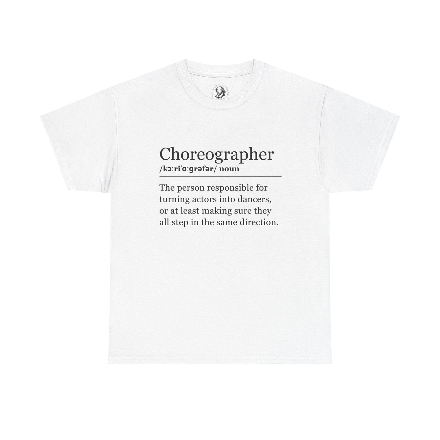 Theater Definitions: Choreographer, Unisex Tee, Performing Arts Shirt, Theater Lover Gift, Drama Teacher Tee, Actor Gift