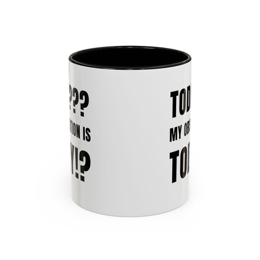 Today??? My Observation Is Today!? - Classroom Clapback: Funny Teacher Mug Accent Coffee Mug (11, 15oz)