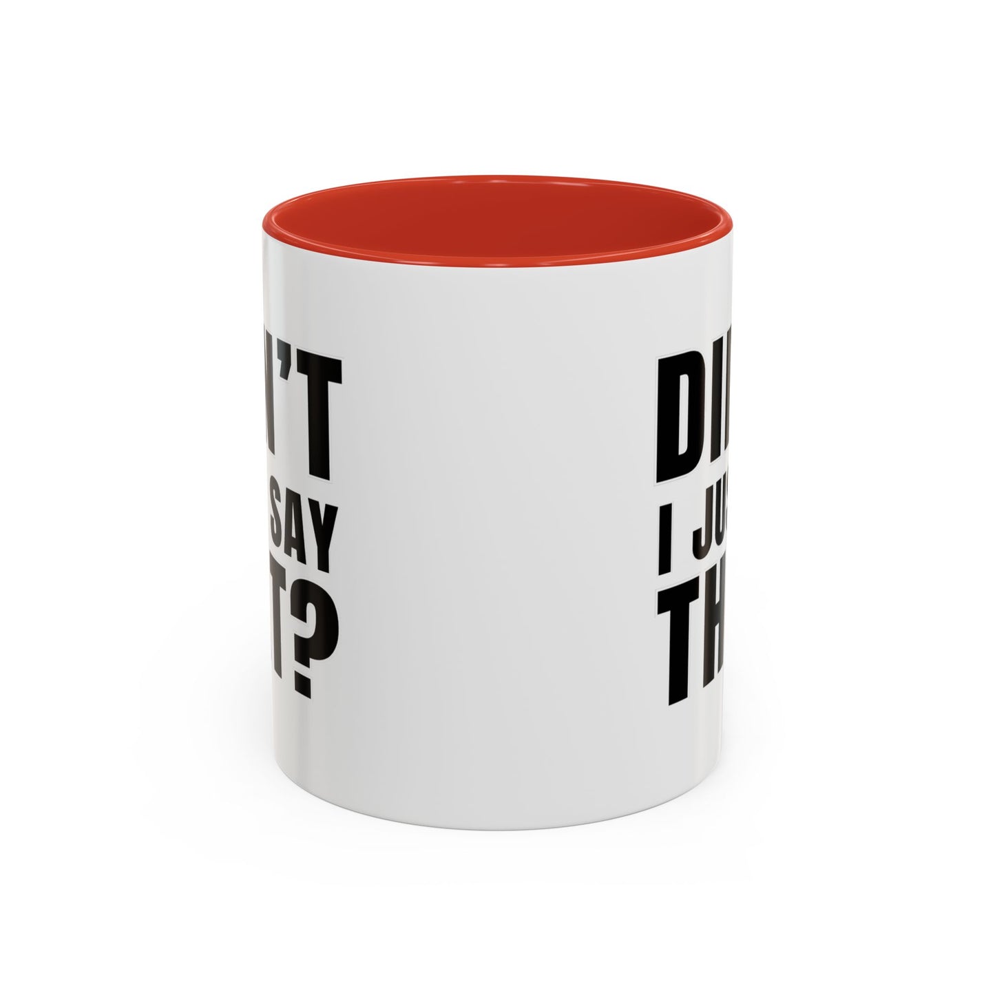 Didn't I Just Say That - Classroom Clapback: Accent Coffee Mug (11, 15oz)