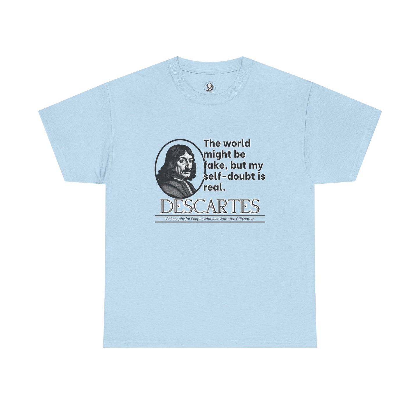 Descartes Funny Philosophy Tee - I Think Therefore I Panic - World Might Be Fake, But My Self-Doubt is Real