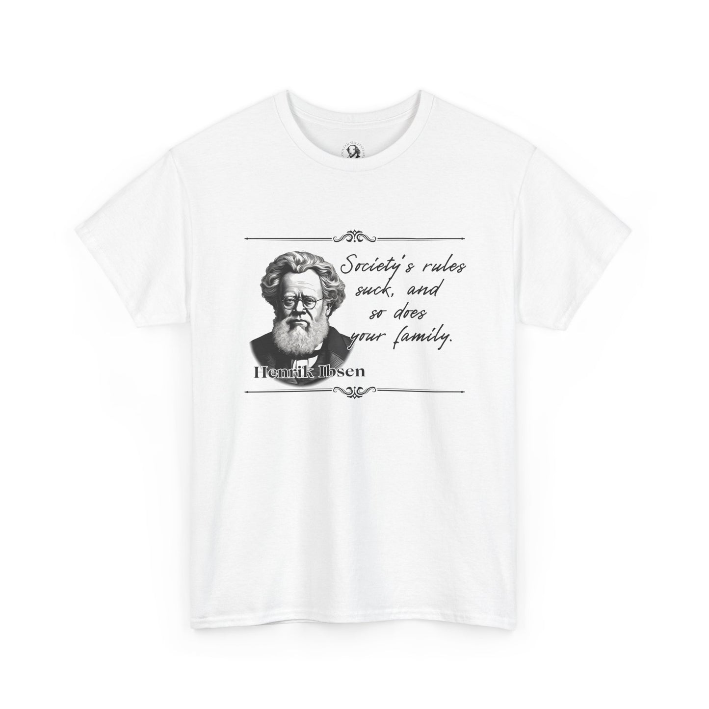 Henrik Ibsen, Literary Statement Tee, Unisex Shirt, Henrik Ibsen Funny Quote, Theater Lover Gift, Drama Buff Apparel, Classic Literature