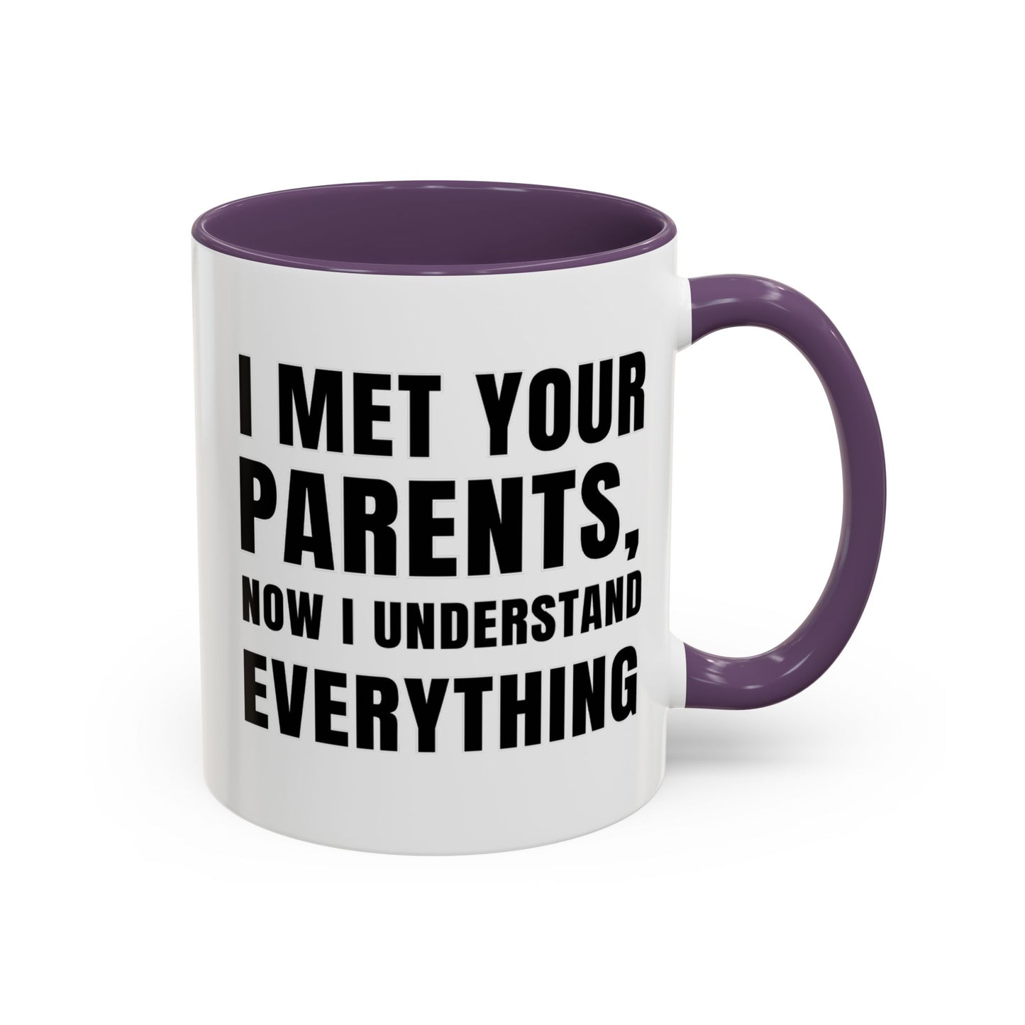 I Met Your Parents, Now I Understand Everything - Classroom Clapback: Funny Teacher Mug Accent Coffee Mug (11, 15oz)