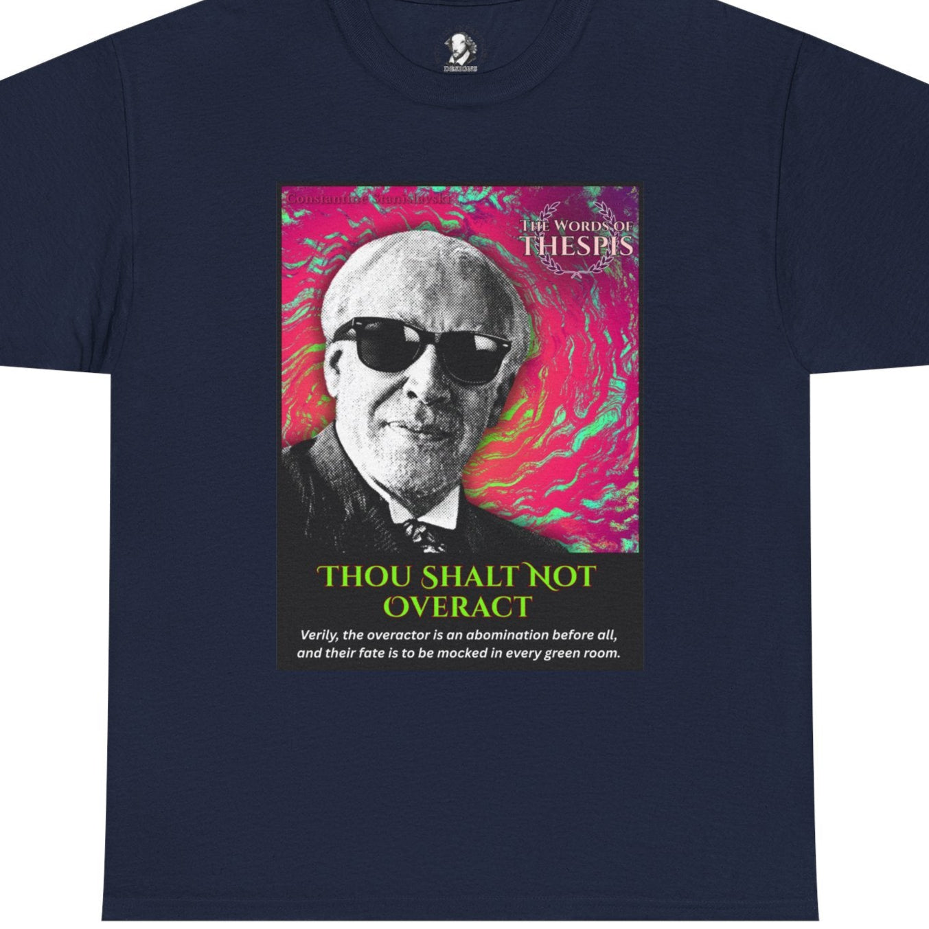 Theatre Scriptures: "Thou Shalt Not Overact!" - Words of Thespis - Gifts for Actors, Drama Teachers, Unisex Cotton Top
