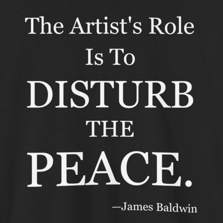 James Baldwin Quote Tee - 'Disturb the Peace'