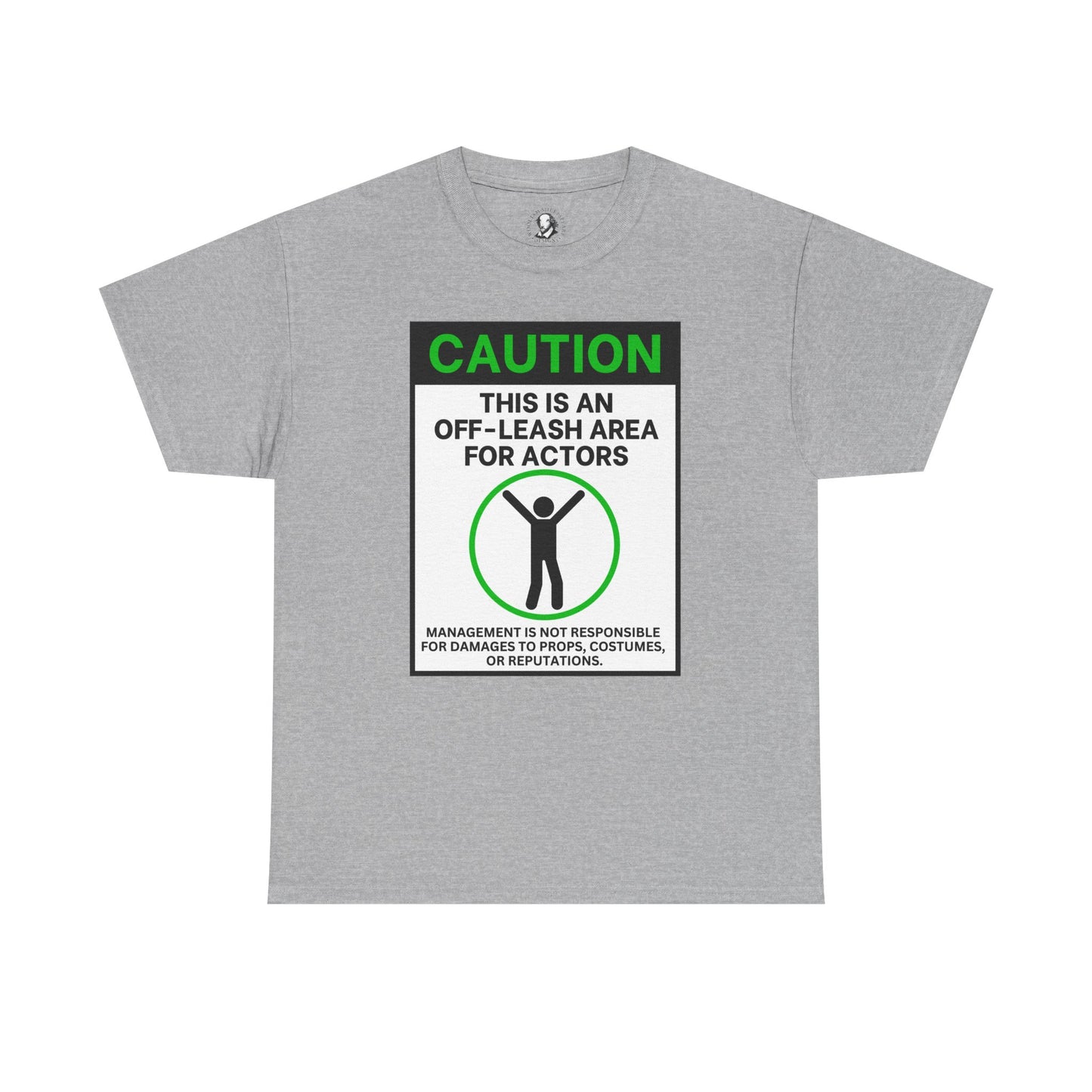 Caution: This Is An Off-Leash Area For Actors - Witty Theater Tee Shirt