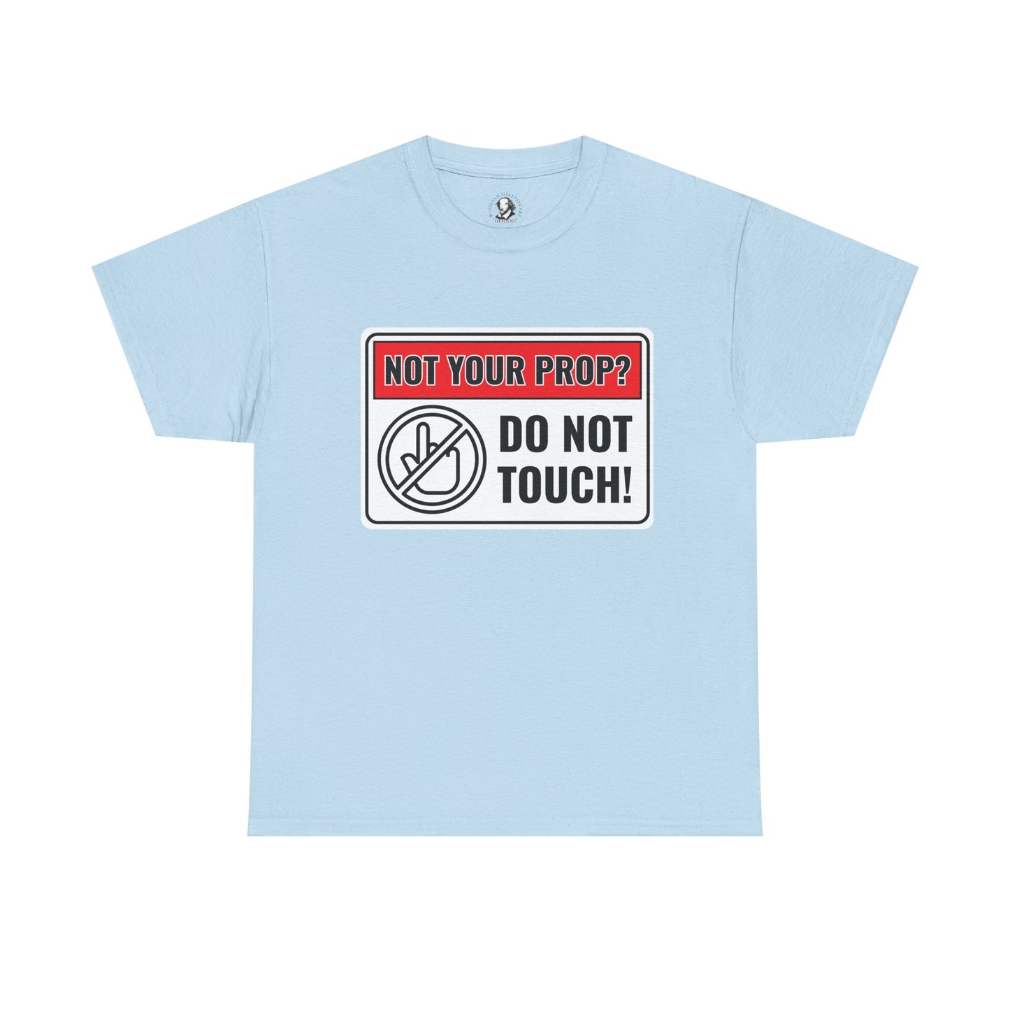 Not Your Prop? Do Not Touch - Funny Theater Warning Sign Gift for Actors, Stage Crew, Theatre Enthusiasts, Prop Masters, Costume Designers
