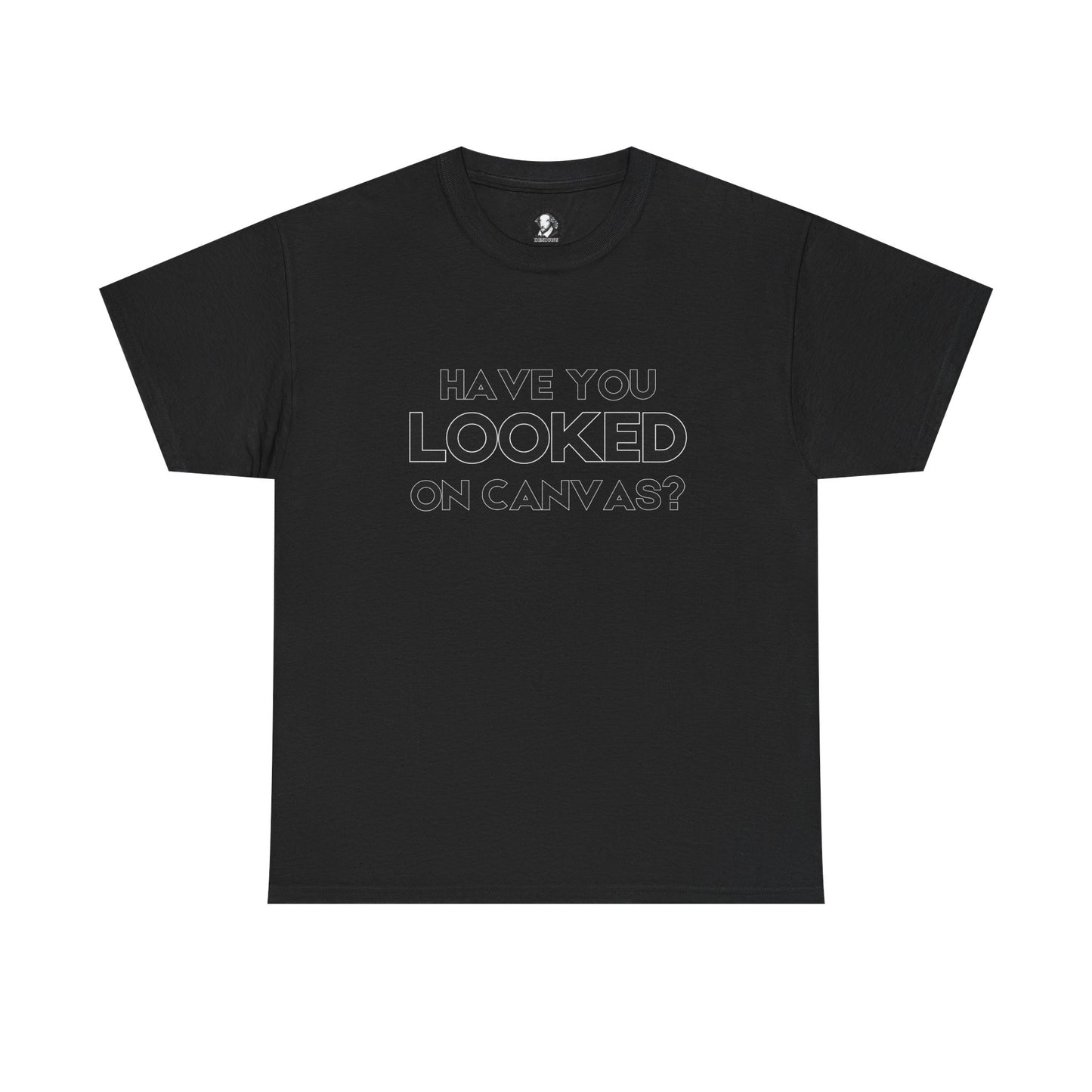 Have You Looked on Canvas? - Classroom Clapback: Funny Educator Gift, Educational Humor, Funny Teacher Tee