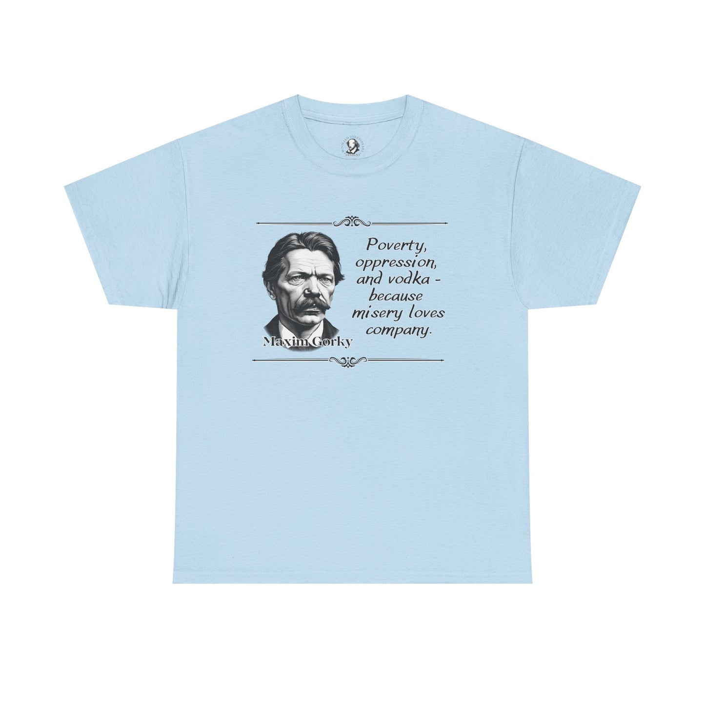Maxim Gorky Plays Unisex Heavy Cotton Tee, Russian Literature Shirt, Playwright Gift, Theatre Lover, Cheeky Statement Tee, Theatre Major