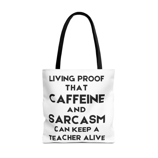 Proof That Caffeine And Sarcasm Can Keep A Teacher Alive - Classroom Clapback: Funny Teacher Tote Bag