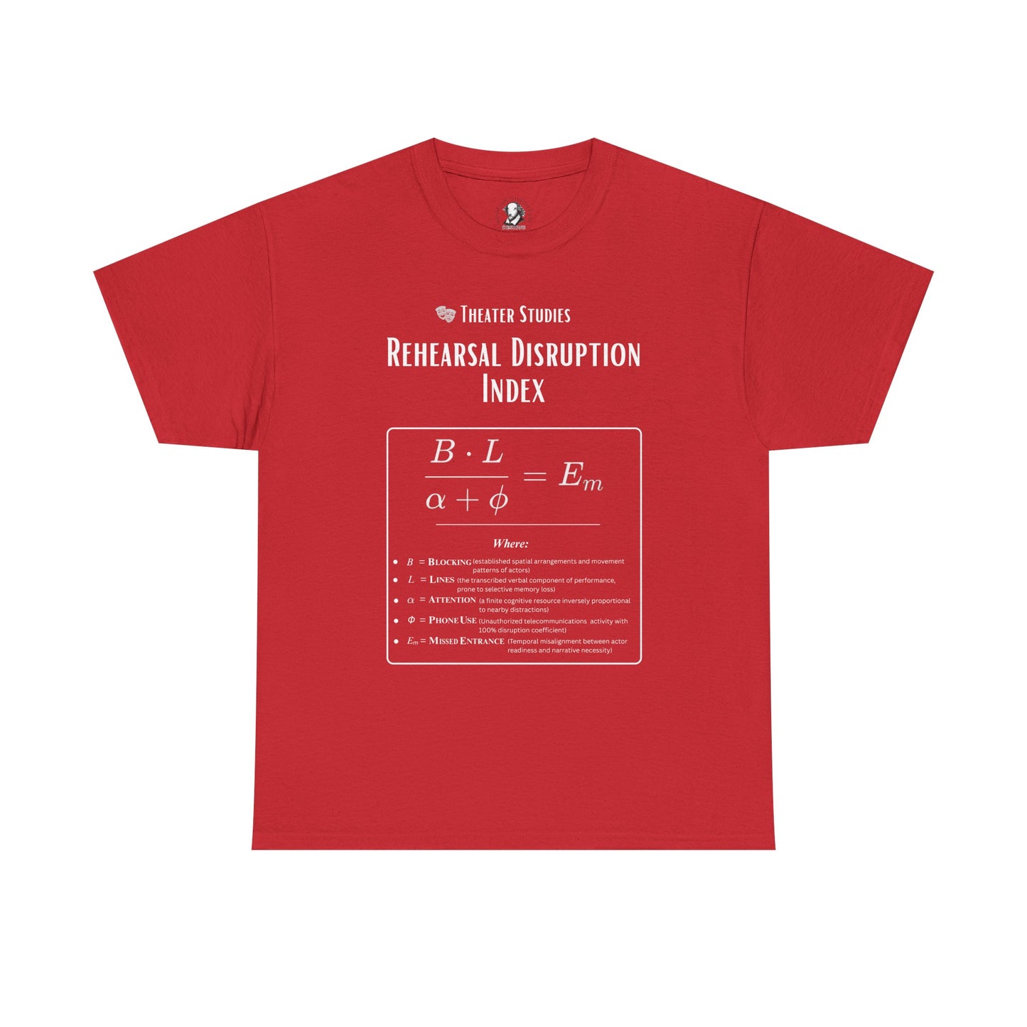 Theatre Math - Rehearsal Disruption Index | Funny Theater Rehearsal Shirt | Stage Humor Tee | Scientific Theater Collection