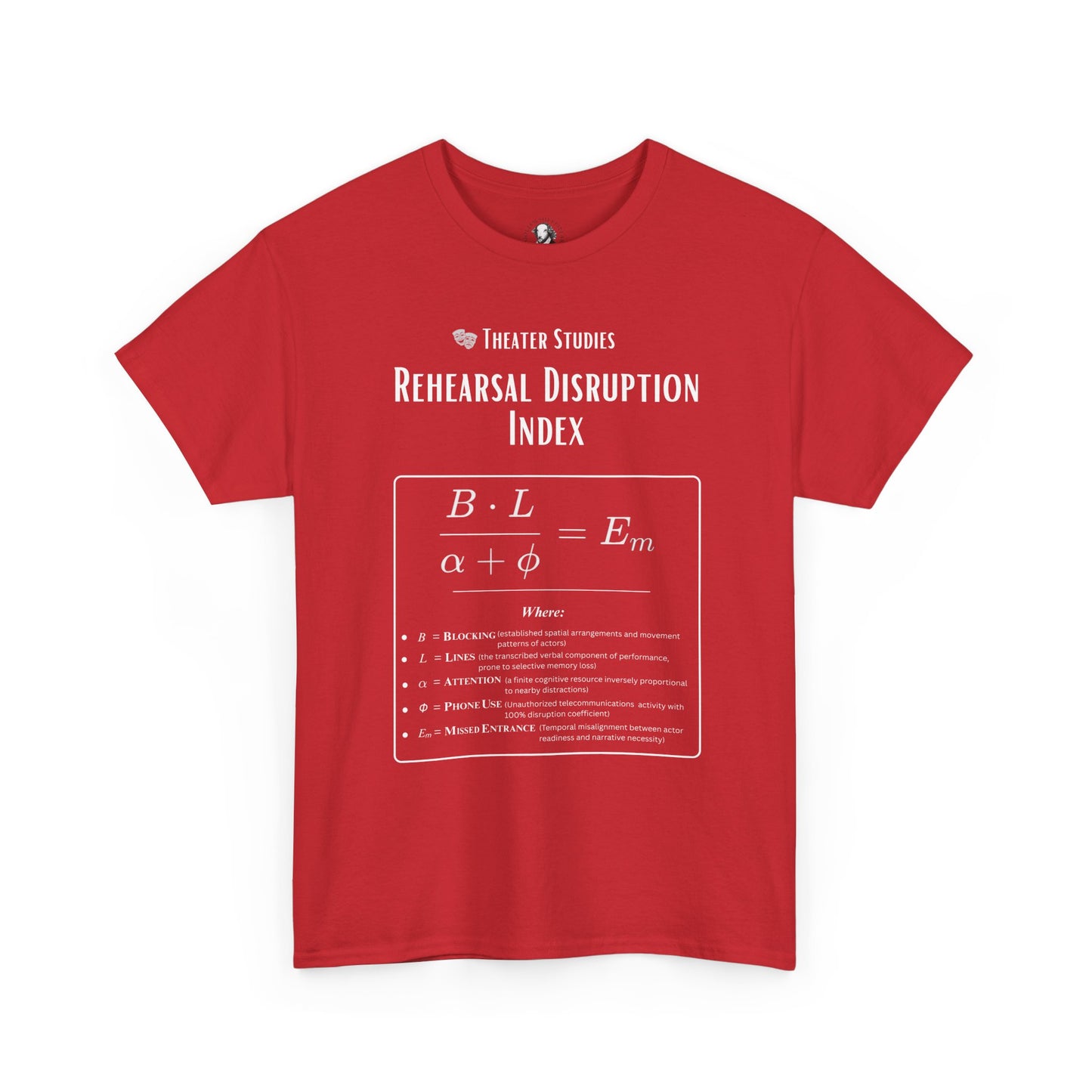 Theatre Math - Rehearsal Disruption Index | Funny Theater Rehearsal Shirt | Stage Humor Tee | Scientific Theater Collection