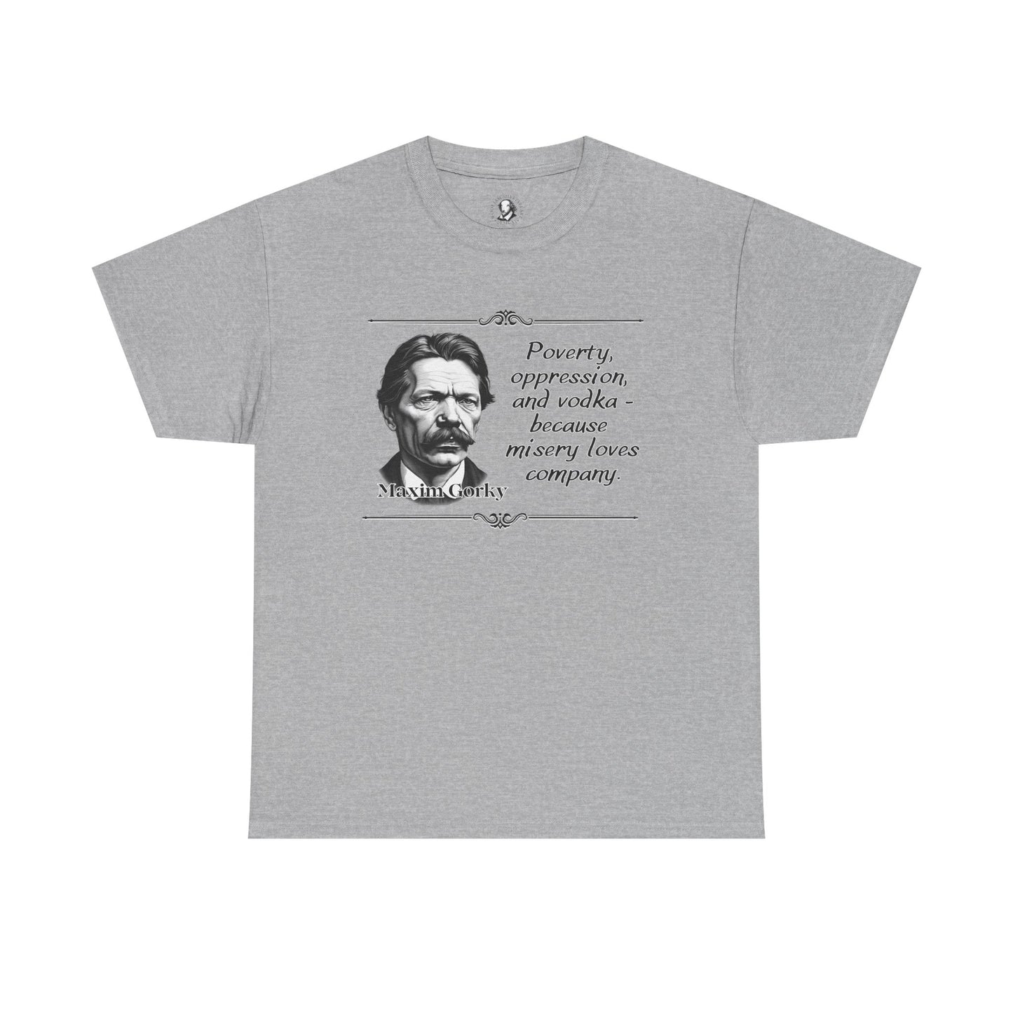 Maxim Gorky Plays Unisex Heavy Cotton Tee, Russian Literature Shirt, Playwright Gift, Theatre Lover, Cheeky Statement Tee, Theatre Major