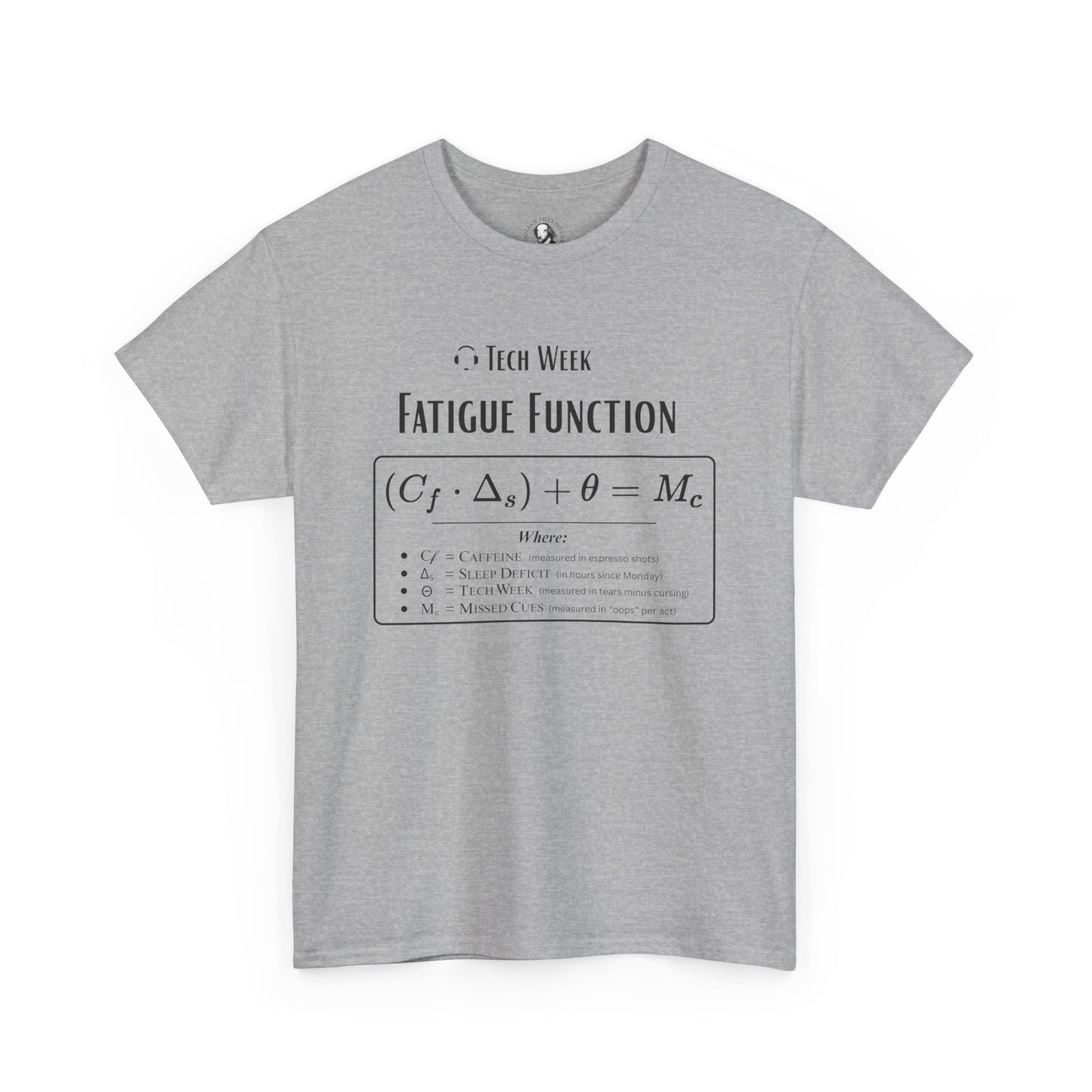 Theatre Math - Tech Week Fatigue Function | Funny Stage Manager Shirt | Theater Math Humor Tee | Scientific Theater Collection