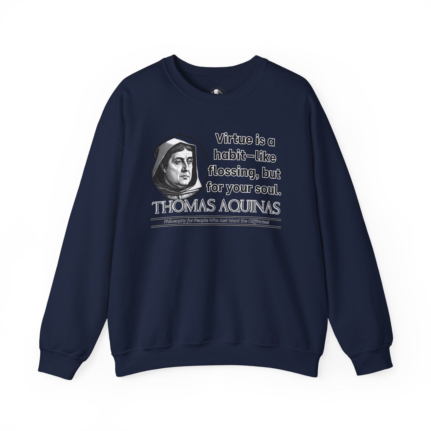 Thomas Aquinas Funny Catholic Philosophy Shirt - Virtue Is Like Flossing for Your Soul - Scholastic Humor Sweatshirt