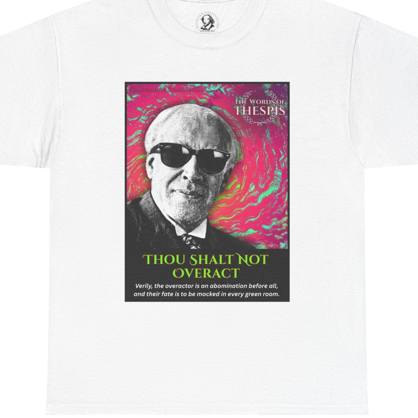 Theatre Scriptures: "Thou Shalt Not Overact!" - Words of Thespis - Gifts for Actors, Drama Teachers, Unisex Cotton Top